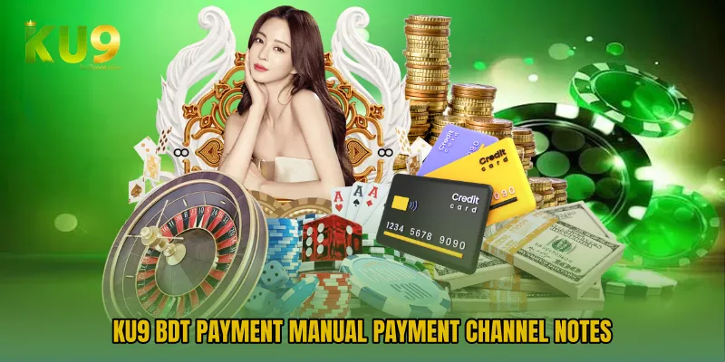 KU9 BDT Payment Manual payment channel notes